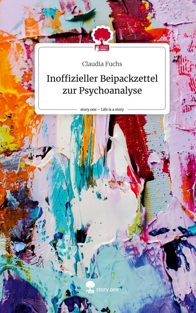 Inoffizieller Beipackzettel zur Psychoanalyse. Life is a Story - story.one Psychology