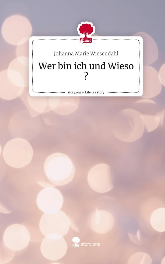 Wer bin ich und Wieso ?. Life is a Story - story.one Psychology