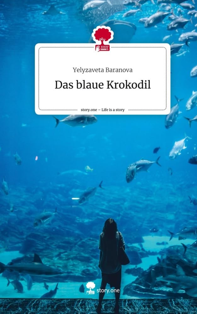 Das blaue Krokodil. Life is a Story - story.one Contemporary literature