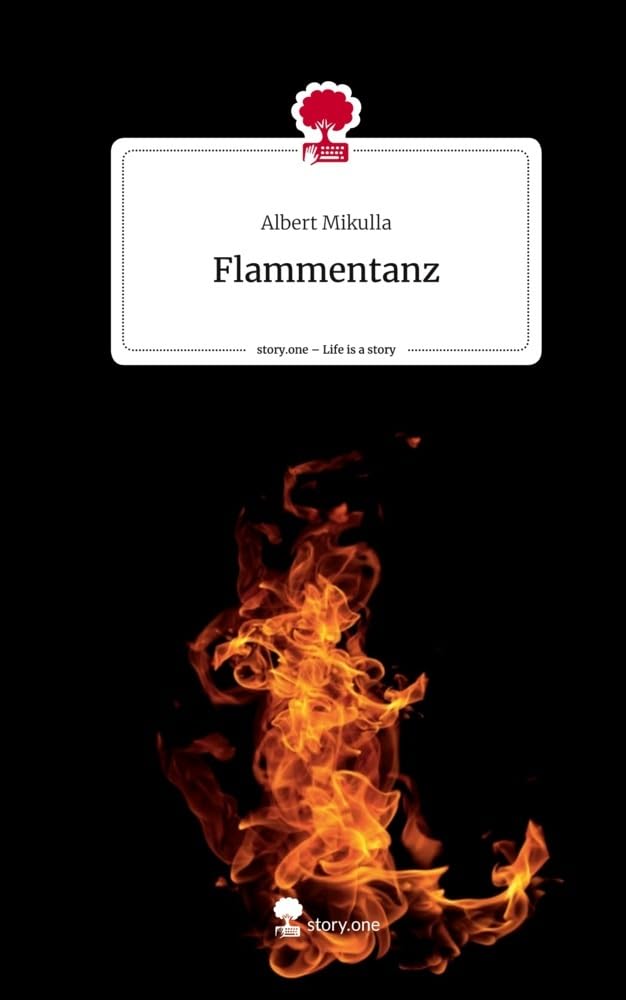 Flammentanz. Life is a Story - story.one Contemporary literature
