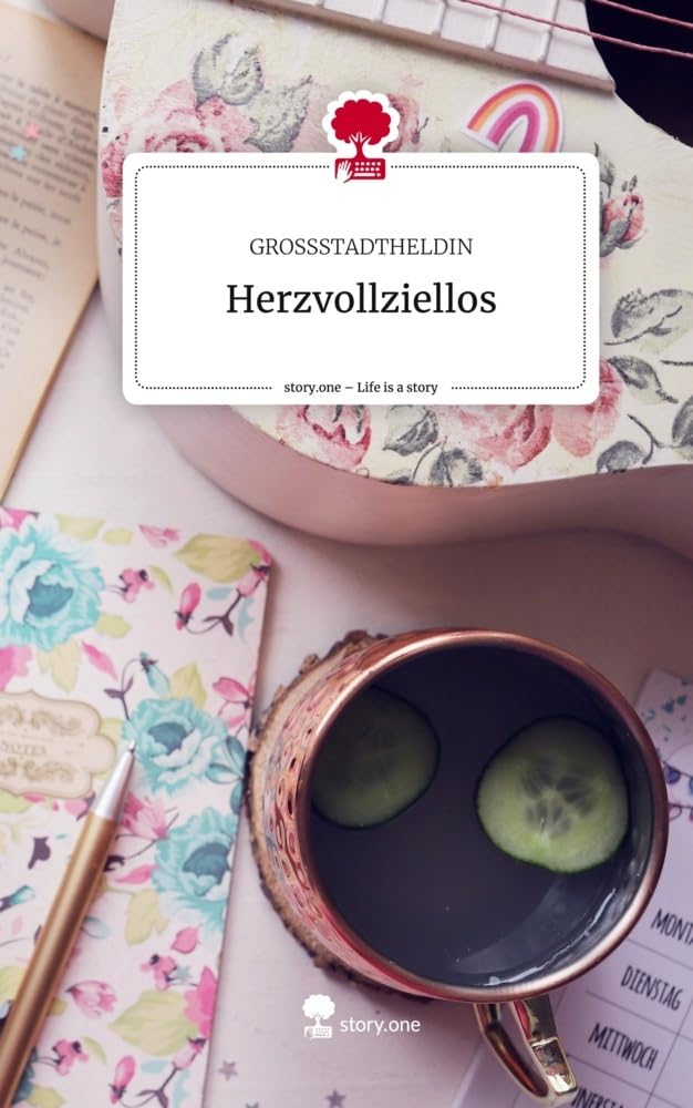 Herzvollziellos. Life is a Story - story.one Contemporary literature