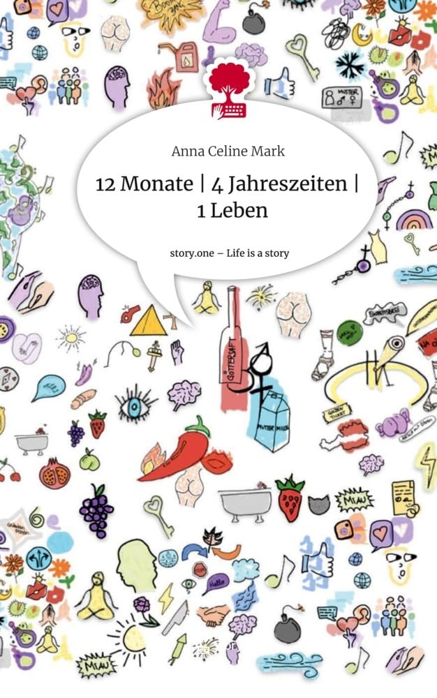 12 Monate | 4 Jahreszeiten | 1 Leben. Life is a Story - story.one: DE Contemporary literature