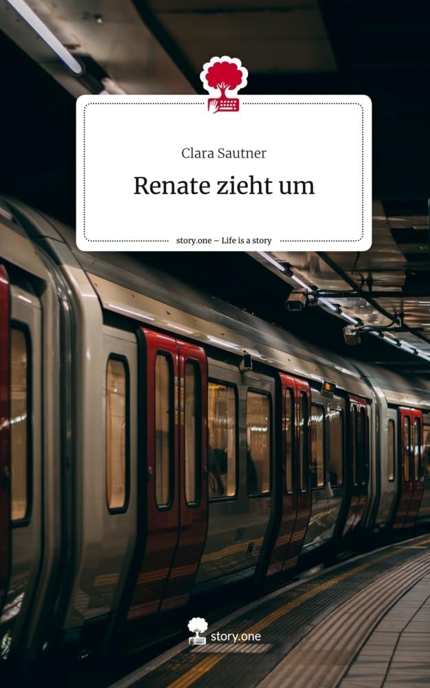 Renate zieht um. Life is a Story - story.one Contemporary literature