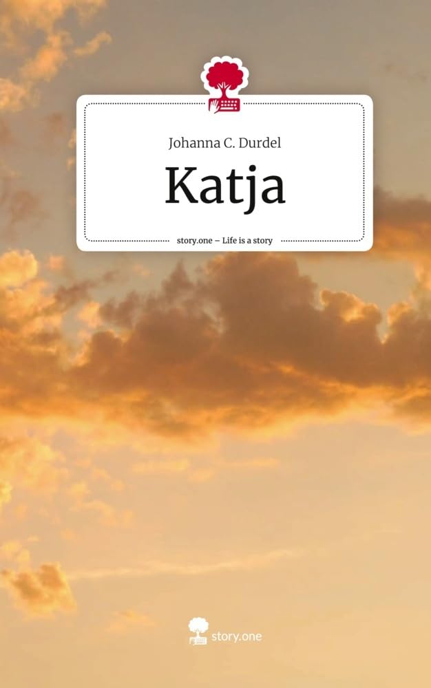 Katja. Life is a Story - story.one Contemporary literature