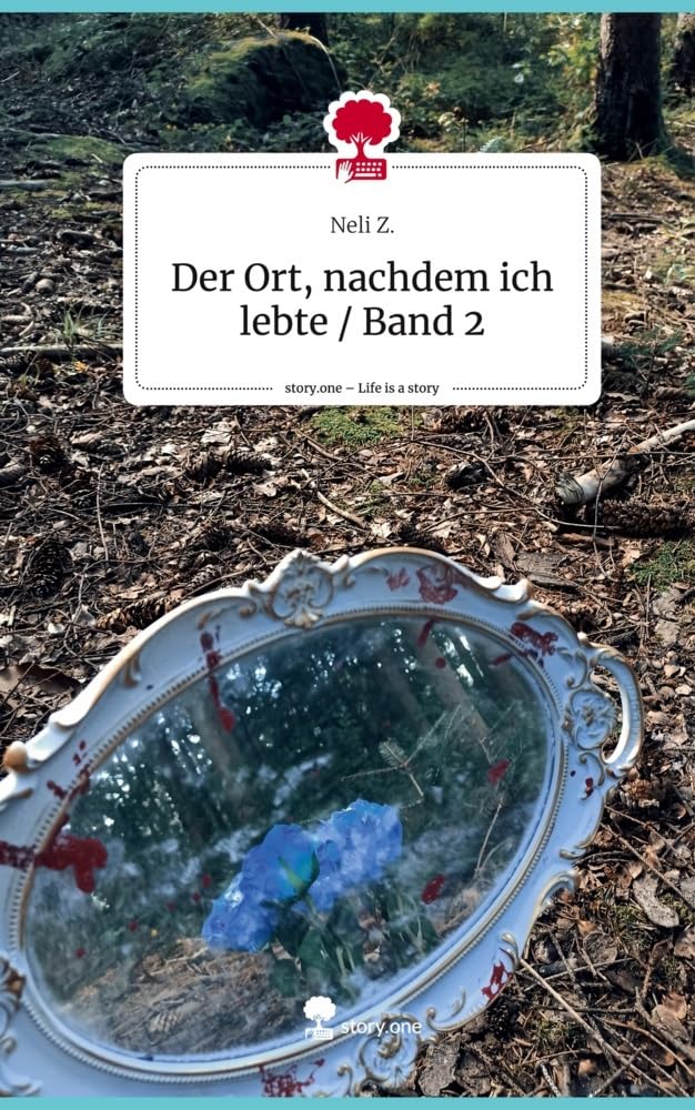 Der Ort, nachdem ich lebte / Band 2. Life is a Story - story.one Contemporary literature