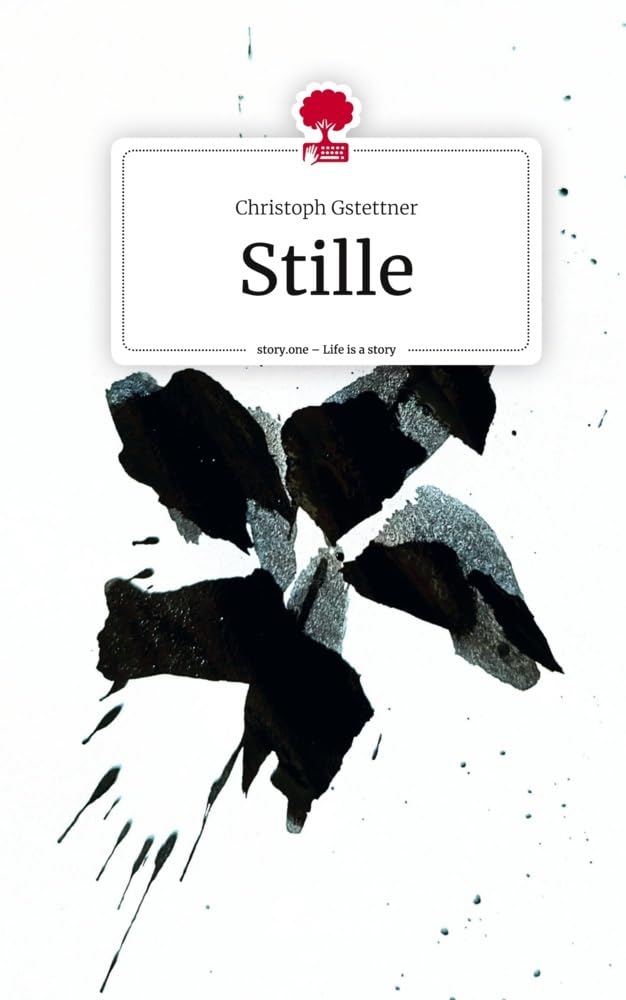 Stille. Life is a Story - story.one Contemporary literature