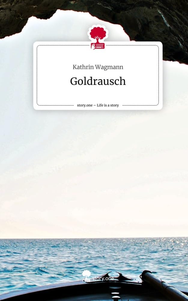 Goldrausch. Life is a Story - story.one: DE Contemporary literature