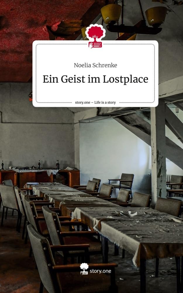 Ein Geist im Lostplace. Life is a Story - story.one Contemporary literature