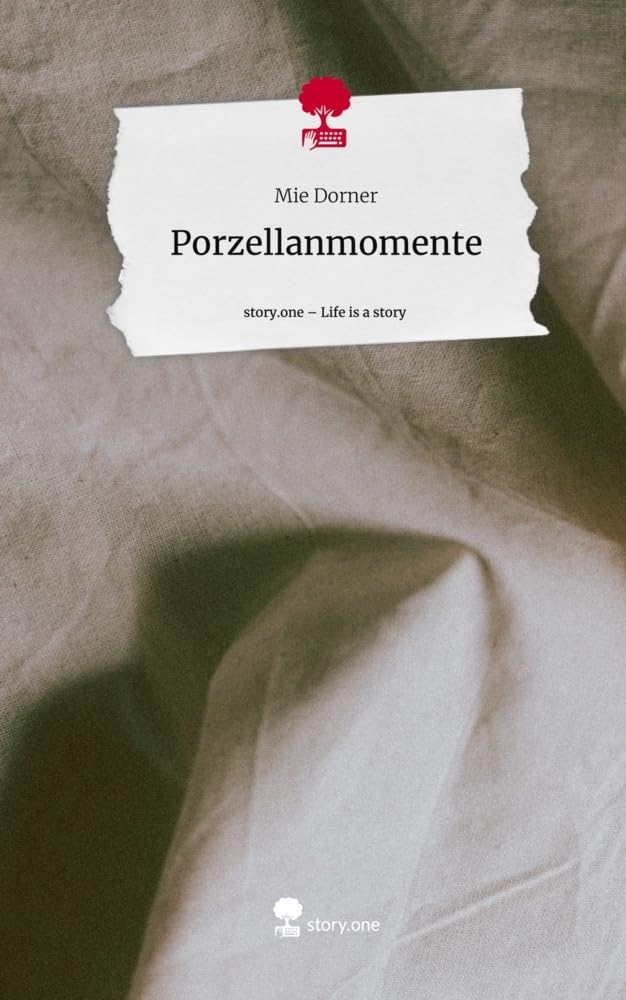 Porzellanmomente. Life is a Story - story.one Contemporary literature