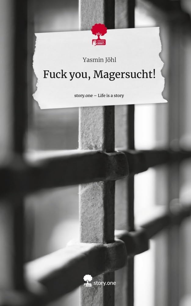 Fuck you, Magersucht!. Life is a Story - story.one Politics & Society
