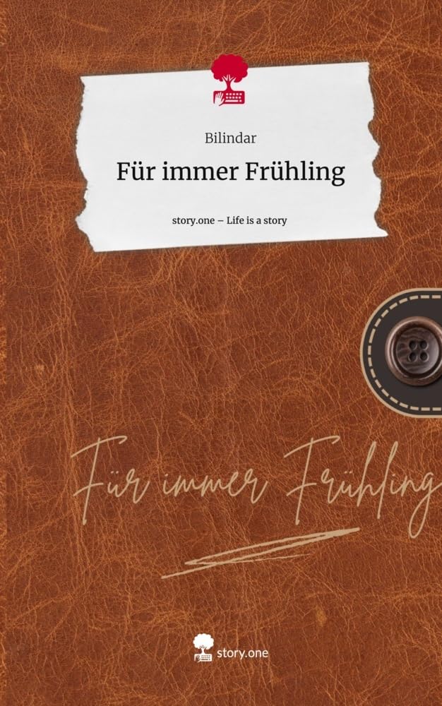 Für immer Frühling. Life is a Story - story.one Contemporary literature