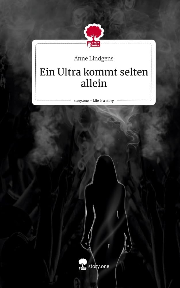 Ein Ultra kommt selten allein. Life is a Story - story.one Contemporary literature