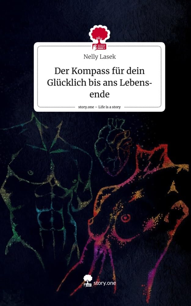 Der Kompass für dein Glücklich bis ans Lebensende. Life is a Story - story.one Contemporary literature
