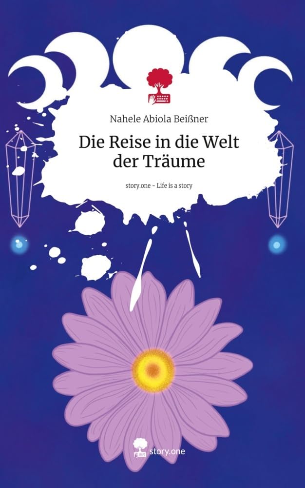 Die Reise in die Welt der Träume. Life is a Story - story.one Contemporary literature