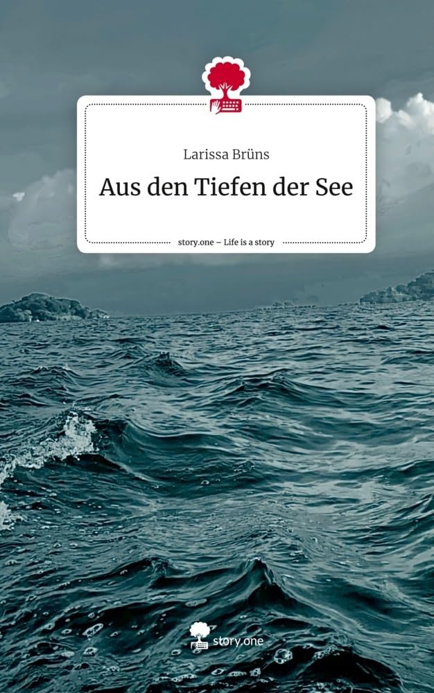 Aus den Tiefen der See. Life is a Story - story.one Contemporary literature
