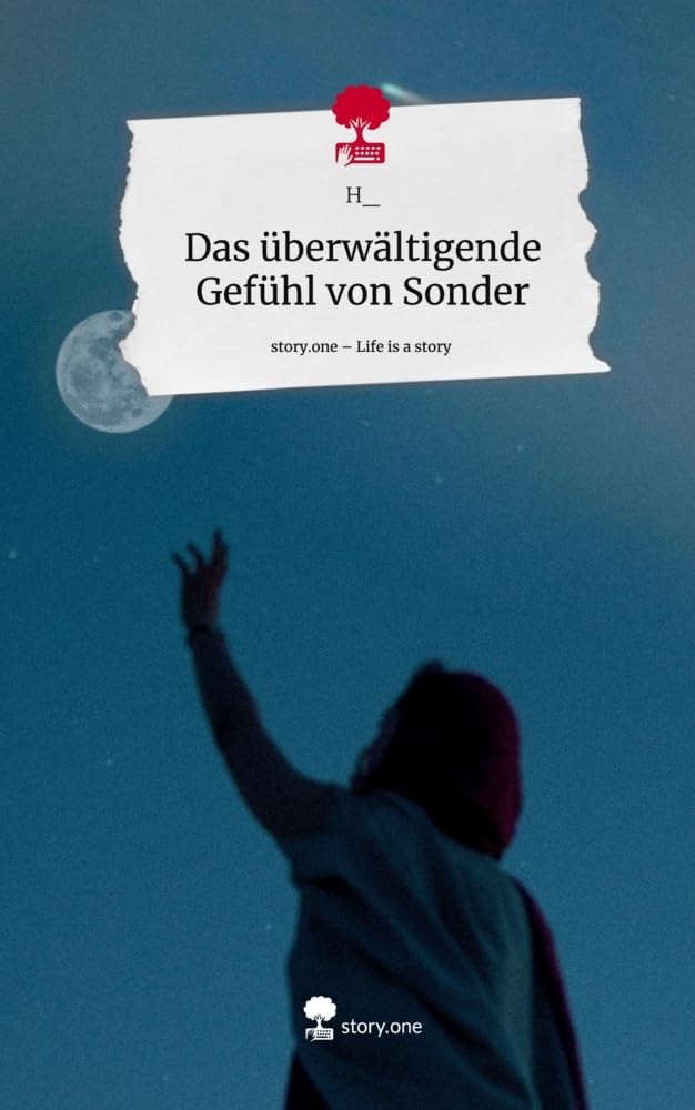 Das überwältigende Gefühl von Sonder. Life is a Story - story.one Contemporary literature