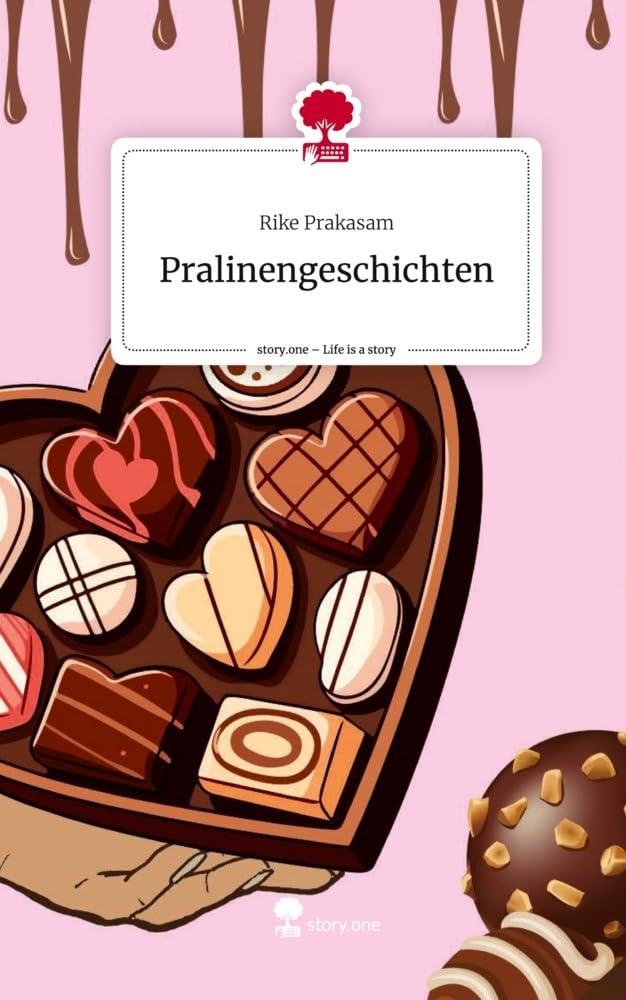 Pralinengeschichten. Life is a Story - story.one Contemporary literature