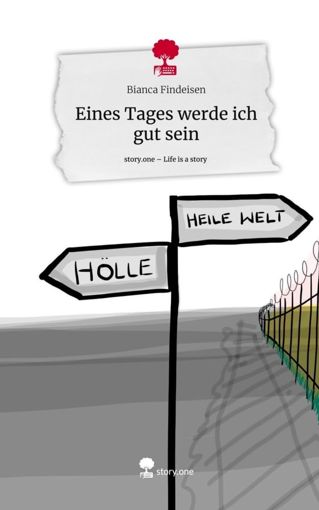 Eines Tages werde ich gut sein. Life is a Story - story.one Contemporary literature