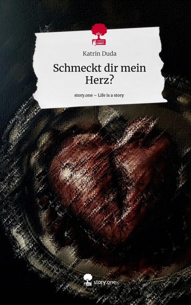 Schmeckt dir mein Herz?. Life is a Story - story.one Contemporary literature