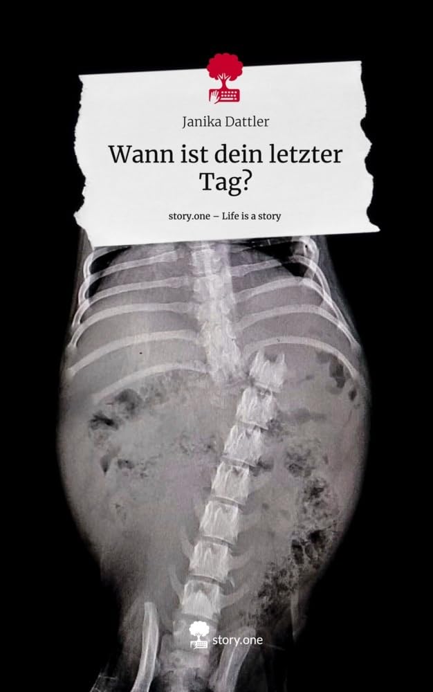 Wann ist dein letzter Tag?. Life is a Story - story.one Contemporary literature