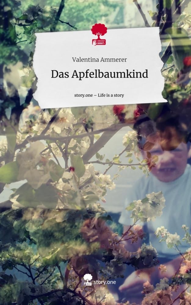 Das Apfelbaumkind. Life is a Story - story.one Contemporary literature