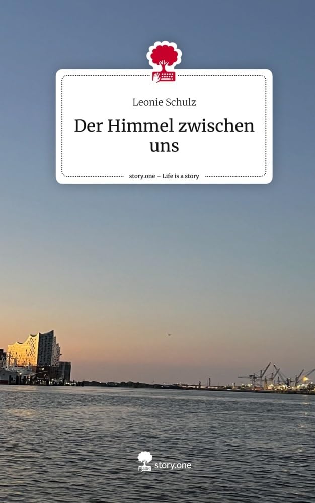 Der Himmel zwischen uns. Life is a Story - story.one Contemporary literature