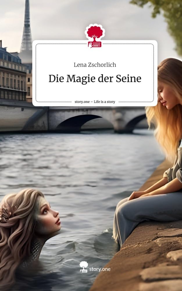 Die Magie der Seine. Life is a Story - story.one Contemporary literature
