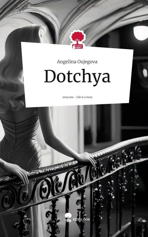 Dotchya. Life is a Story - story.one Contemporary literature