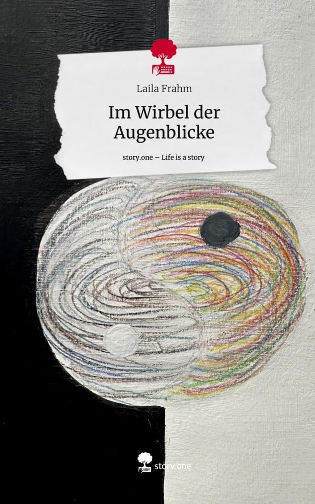 Im Wirbel der Augenblicke. Life is a Story - story.one Contemporary literature