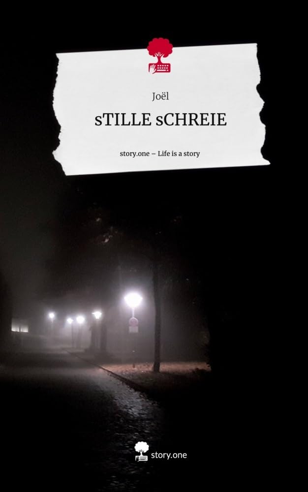 sTILLE sCHREIE. Life is a Story - story.one Contemporary literature