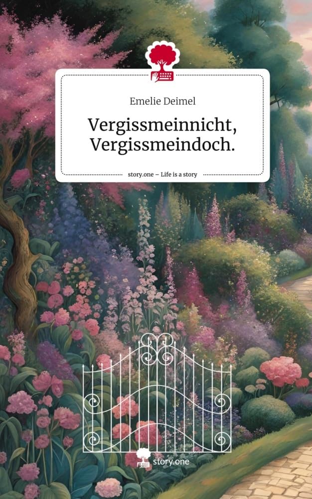 Vergissmeinnicht, Vergissmeindoch.. Life is a Story - story.one Contemporary literature