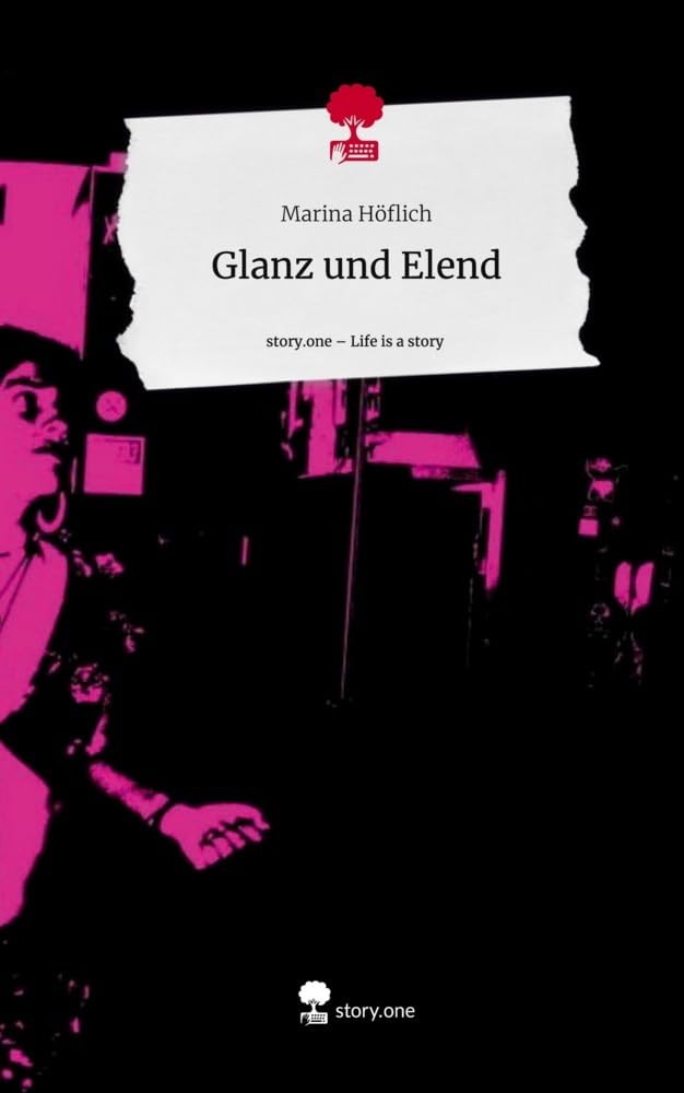 Glanz und Elend. Life is a Story - story.one Contemporary literature