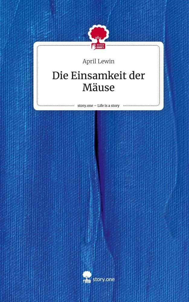 Die Einsamkeit der Mäuse. Life is a Story - story.one Contemporary literature