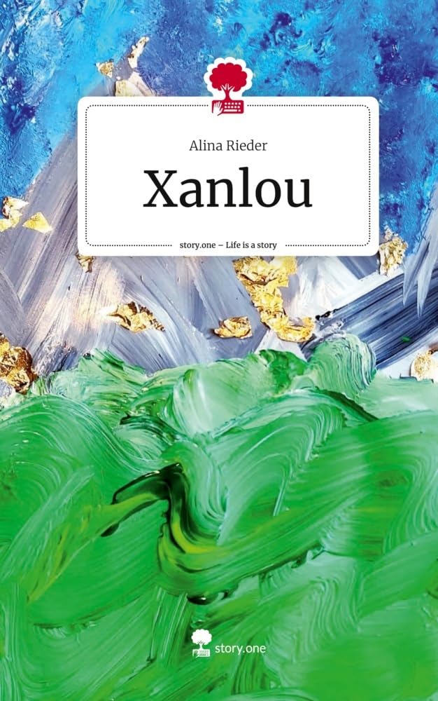 Xanlou. Life is a Story - story.one Contemporary literature