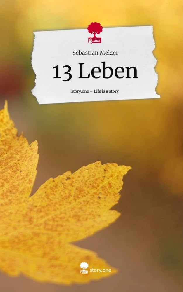 13 Leben. Life is a Story - story.one Contemporary literature