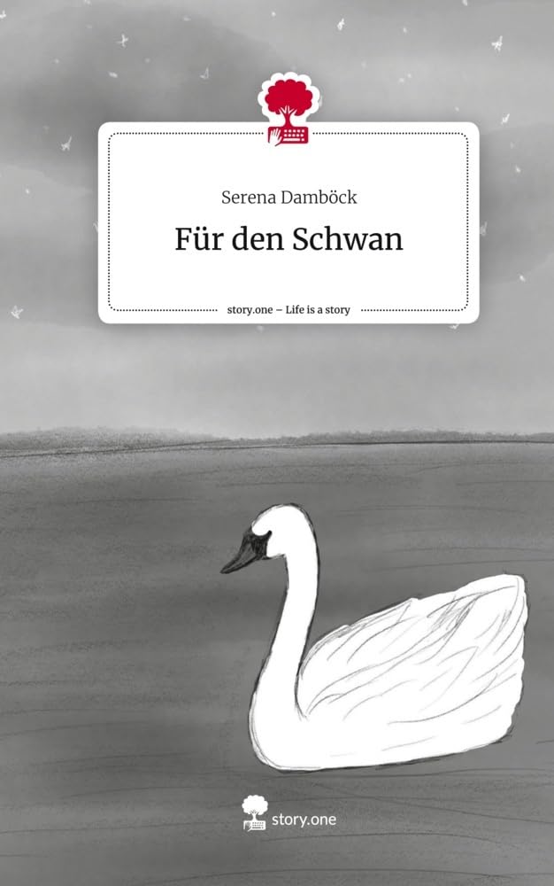 Für den Schwan. Life is a Story - story.one Religion & Esotericism