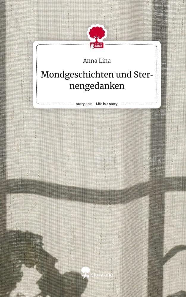 Mondgeschichten und Sternengedanken. Life is a Story - story.one Contemporary literature