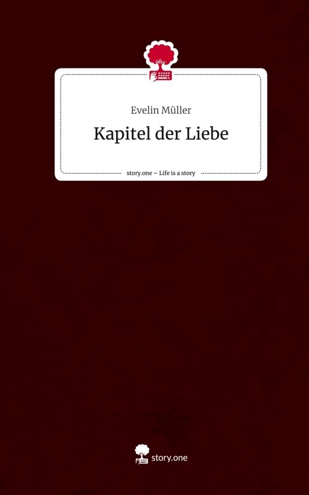 Kapitel der Liebe. Life is a Story - story.one Contemporary literature