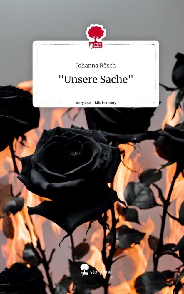 "Unsere Sache". Life is a Story - story.one Contemporary literature