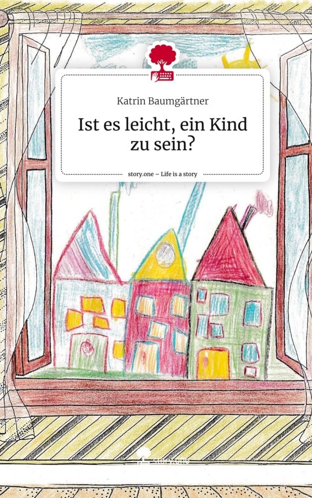 Ist es leicht, ein Kind zu sein?. Life is a Story - story.one Contemporary literature