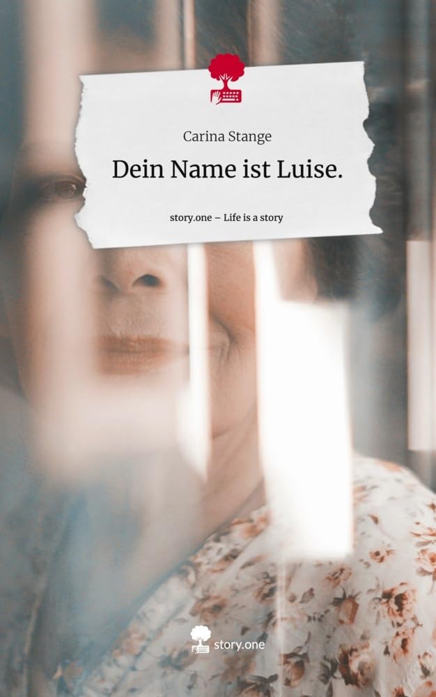 Dein Name ist Luise.. Life is a Story - story.one Contemporary literature