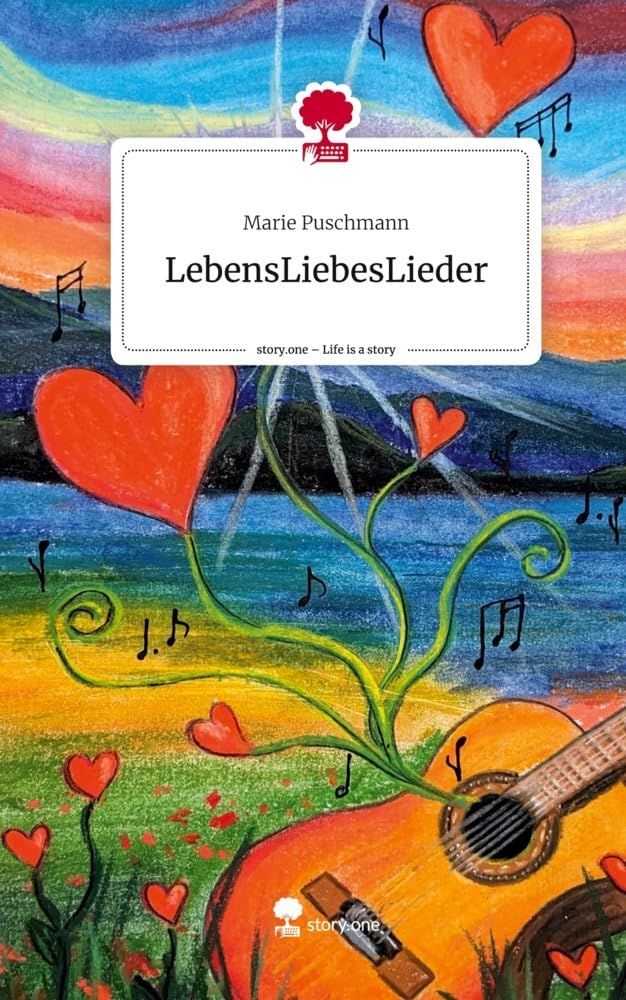 LebensLiebesLieder. Life is a Story - story.one Contemporary literature