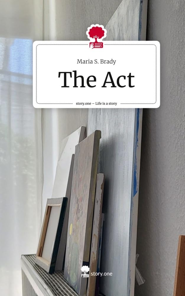 The Act. Life is a Story - story.one Contemporary literature