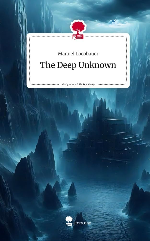 The Deep Unknown. Life is a Story - story.one Contemporary literature