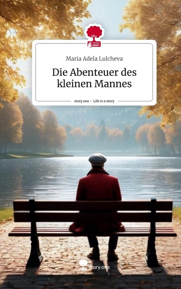 Die Abenteuer des kleinen Mannes. Life is a Story - story.one Contemporary literature