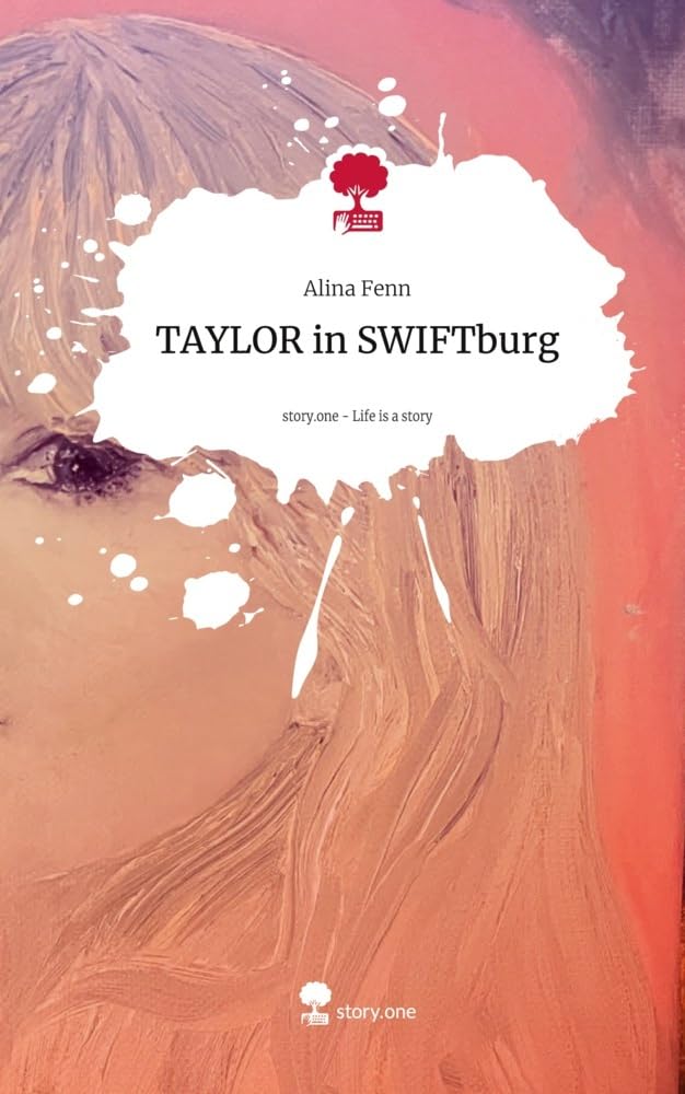 TAYLOR in SWIFTburg. Life is a Story - story.one Contemporary literature