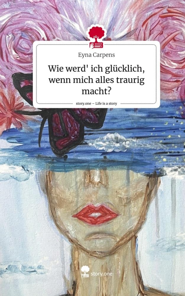 Wie werd' ich glücklich, wenn mich alles traurig macht?. Life is a Story - story.one Politics & Society