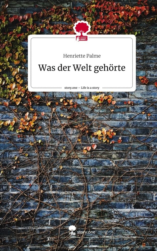 Was der Welt gehörte. Life is a Story - story.one Contemporary literature