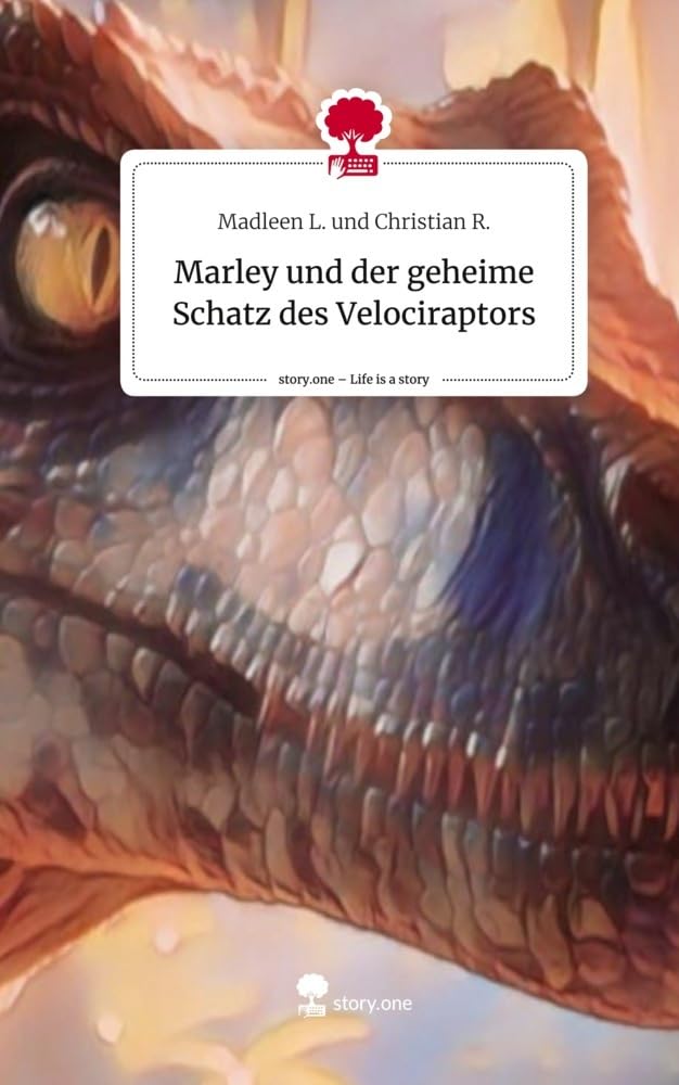 Marley und der geheime Schatz des Velociraptors. Life is a Story - story.one Leisure, Home & Garden