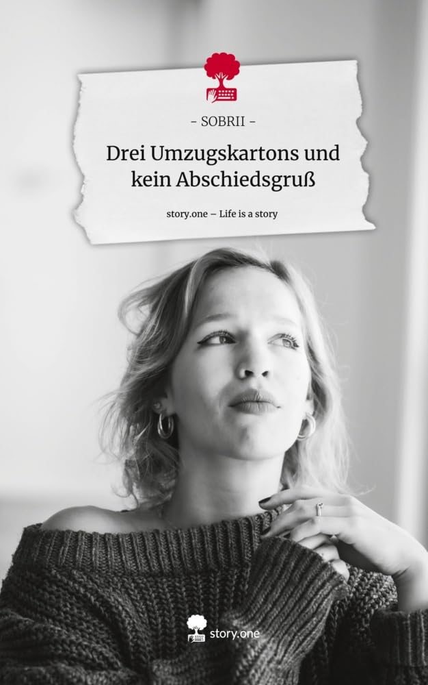 Drei Umzugskartons und kein Abschiedsgruß. Life is a Story - story.one Contemporary literature